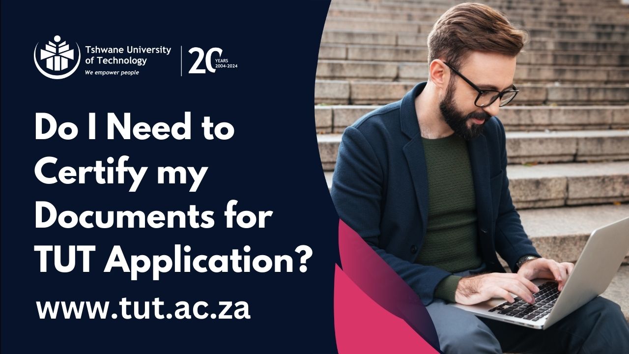 Do I Need to Certify my Documents for TUT Application?