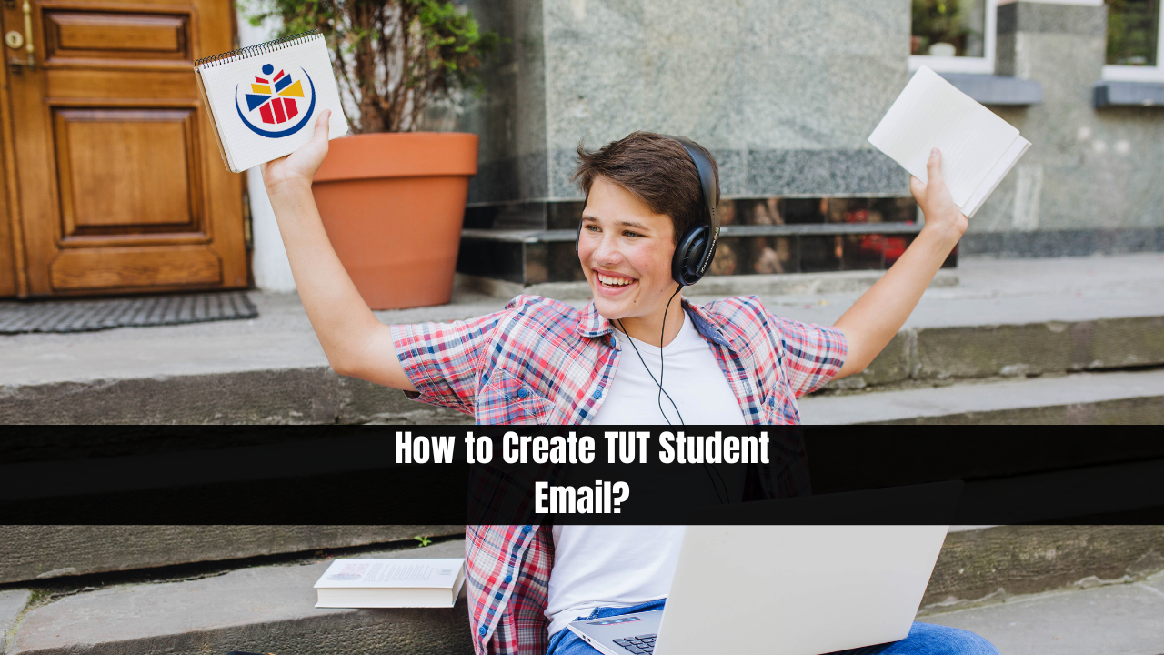 How to Create TUT Student Email?